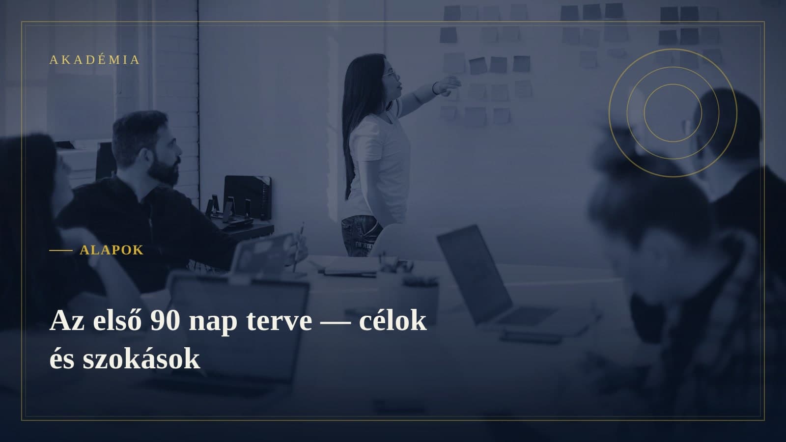 [Akadémia borító] Alapok — Az első 90 nap terve — célok és szokások