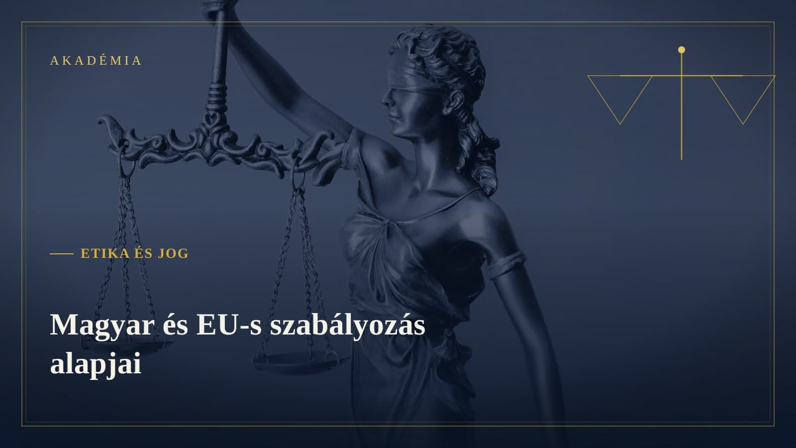 [Akadémia borító] Etika és jog — Magyar és EU-s szabályozás alapjai