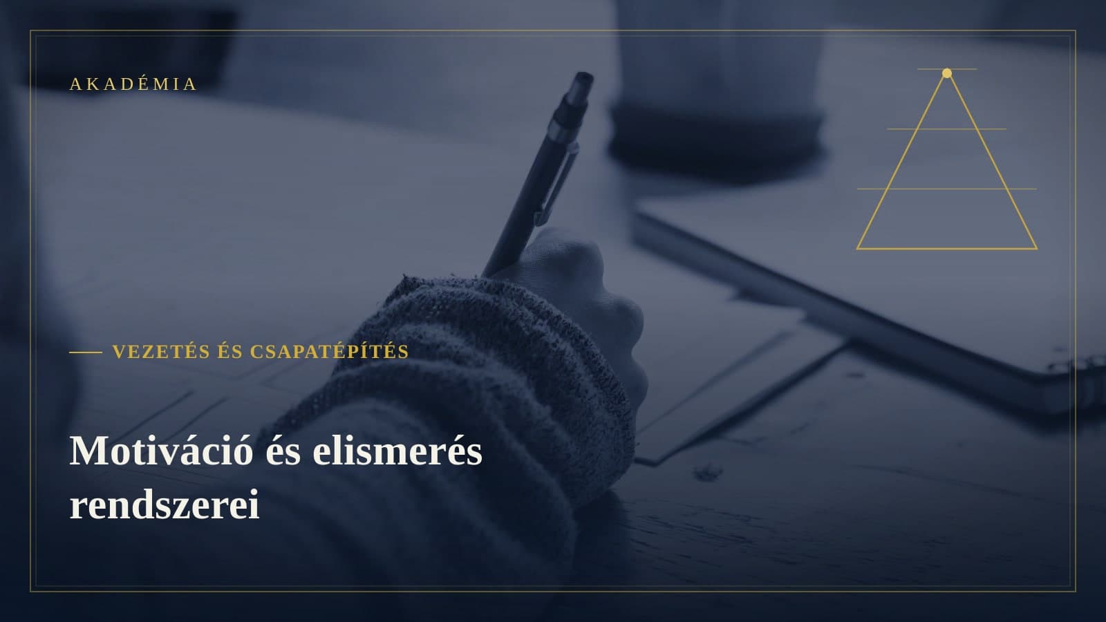 [Akadémia borító] Vezetés és csapatépítés — Motiváció és elismerés rendszerei