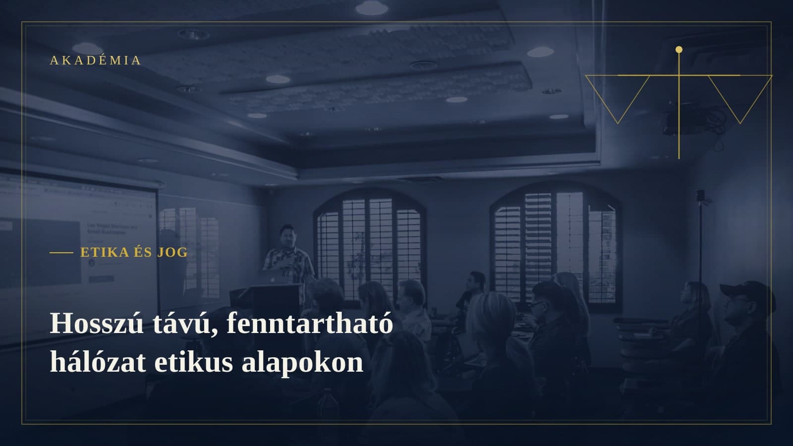 [Akadémia borító] Etika és jog — Hosszú távú, fenntartható hálózat etikus alapokon
