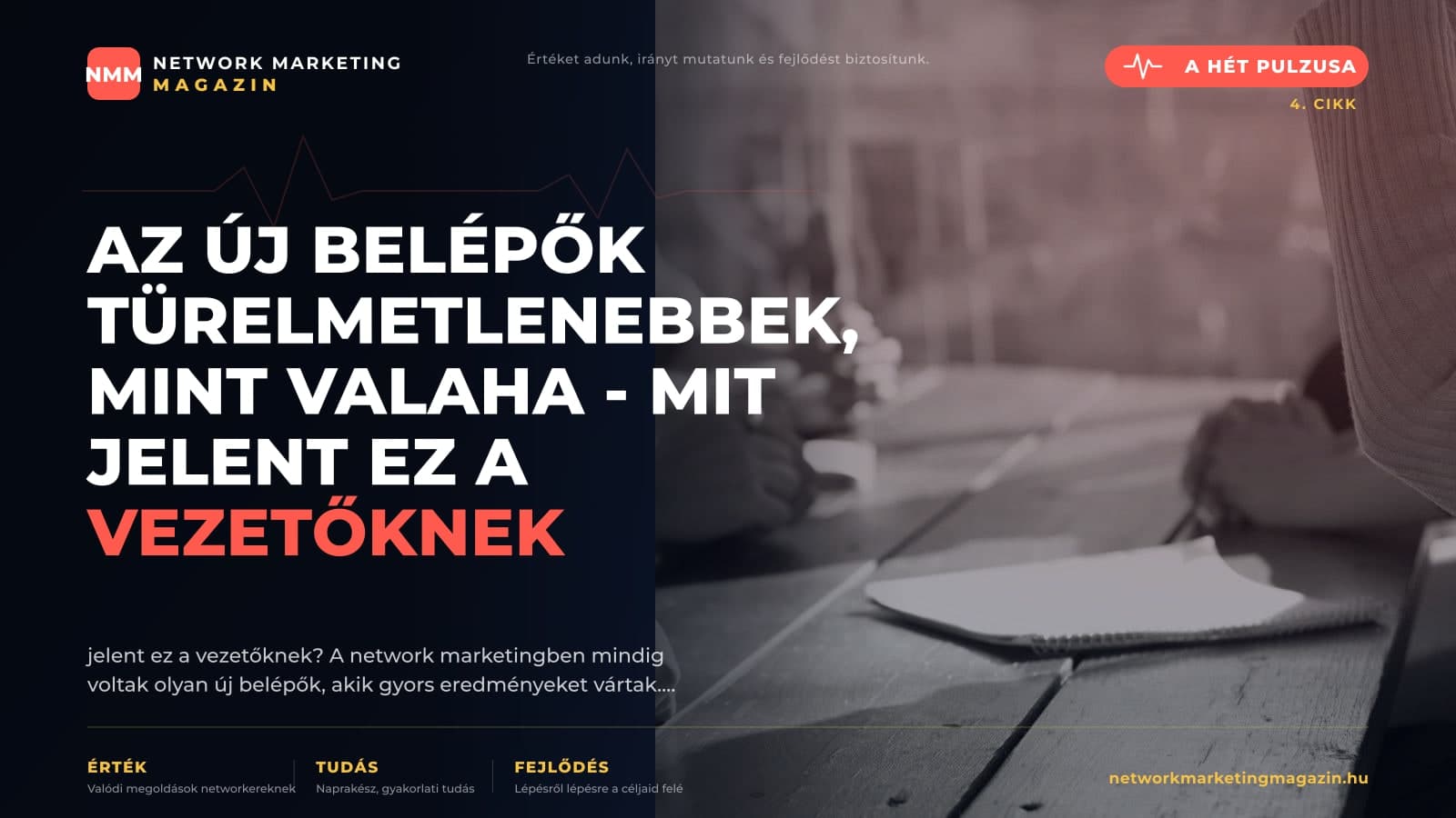 Az új belépők türelmetlenebbek, mint valaha - mit jelent ez a vezetőknek? — A hét pulzusa | Network Marketing Magazin