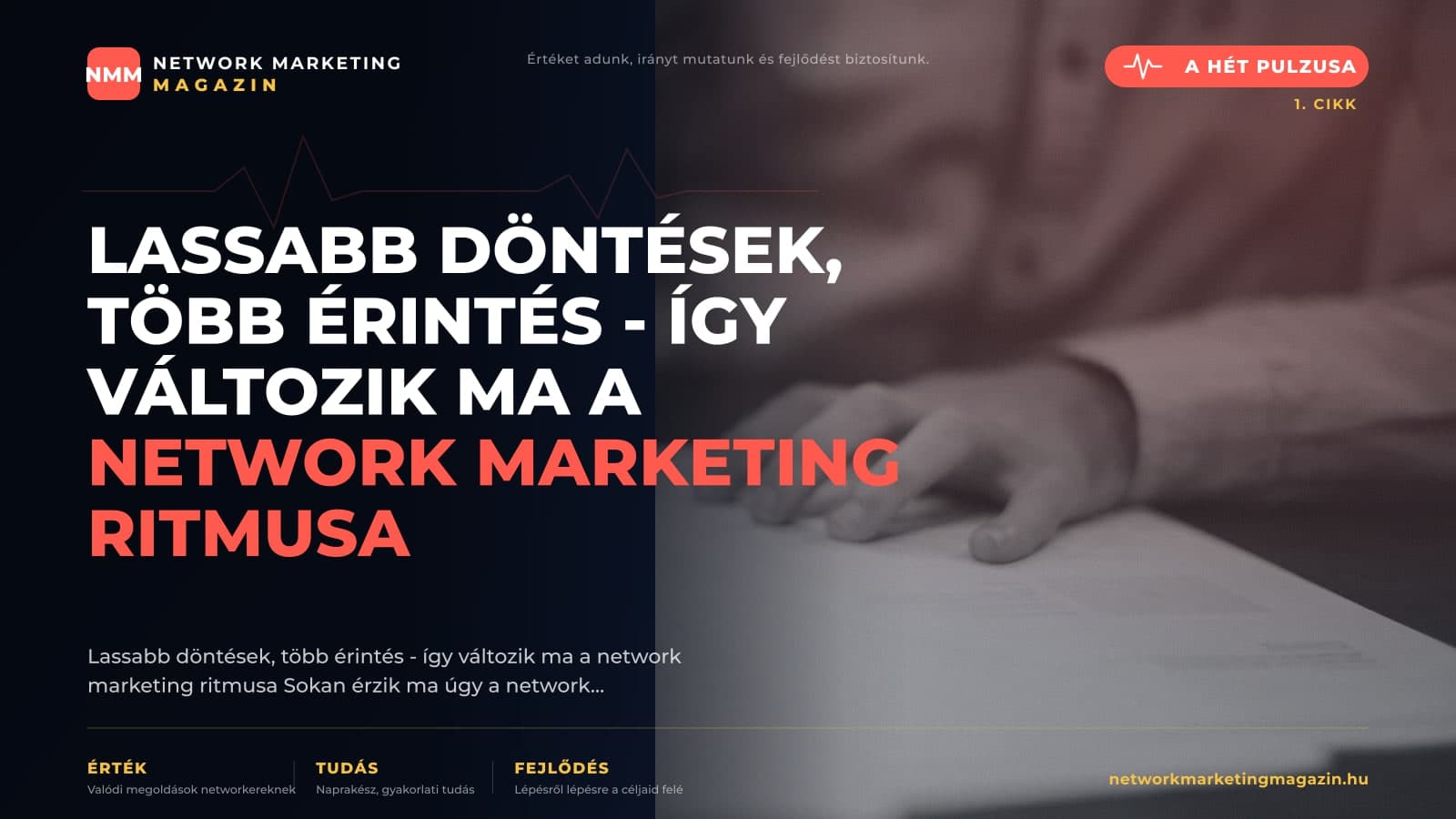 Lassabb döntések, több érintés - így változik ma a network marketing ritmusa — A hét pulzusa | Network Marketing Magazin