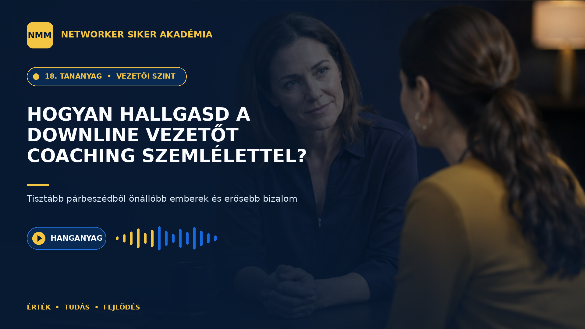 Hogyan hallgasd a downline vezetőt coaching