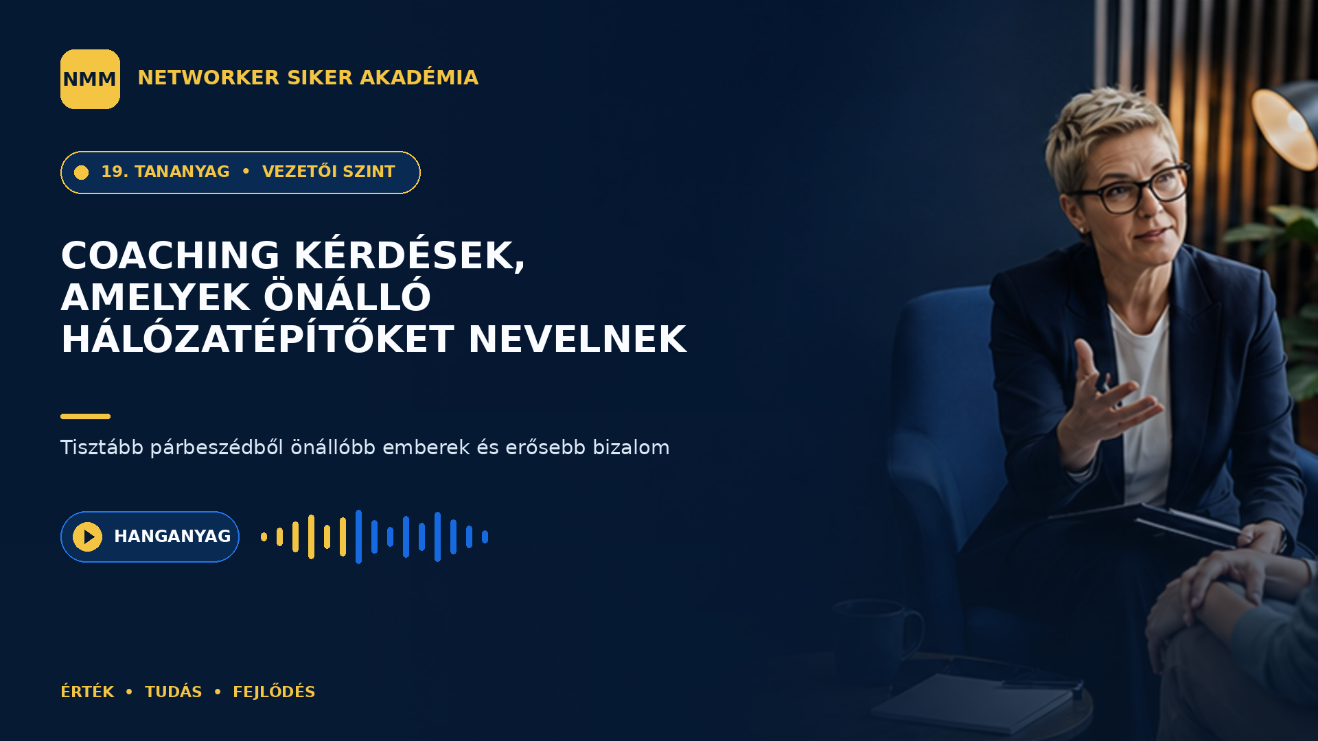 Coaching kérdések, amelyek önálló hálózatépítőket nevelnek