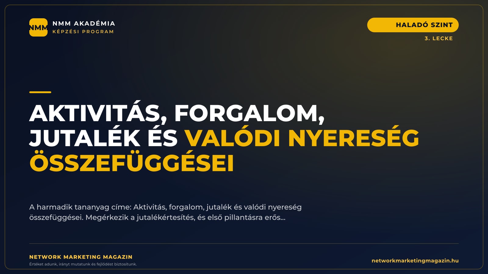 Aktivitás, forgalom, jutalék és valódi nyereség összefüggései