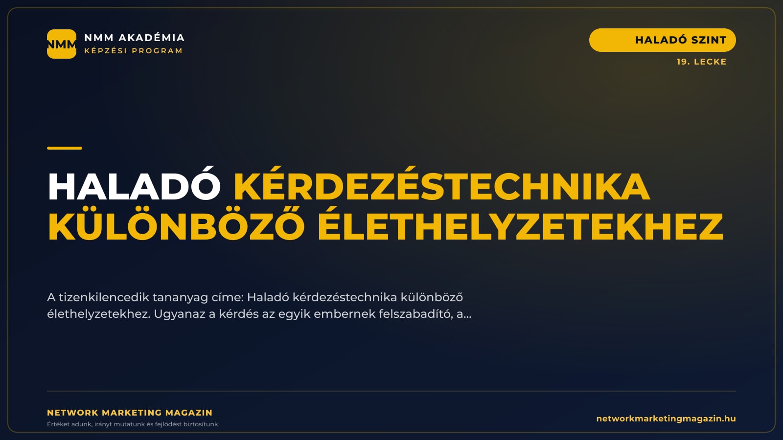 Haladó kérdezéstechnika különböző élethelyzetekhez