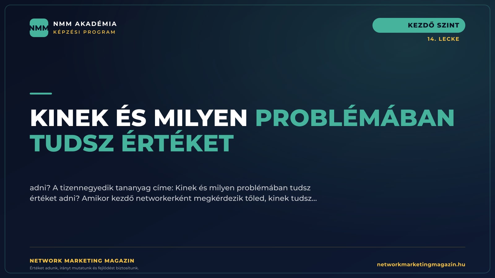 Kinek és milyen problémában tudsz értéket