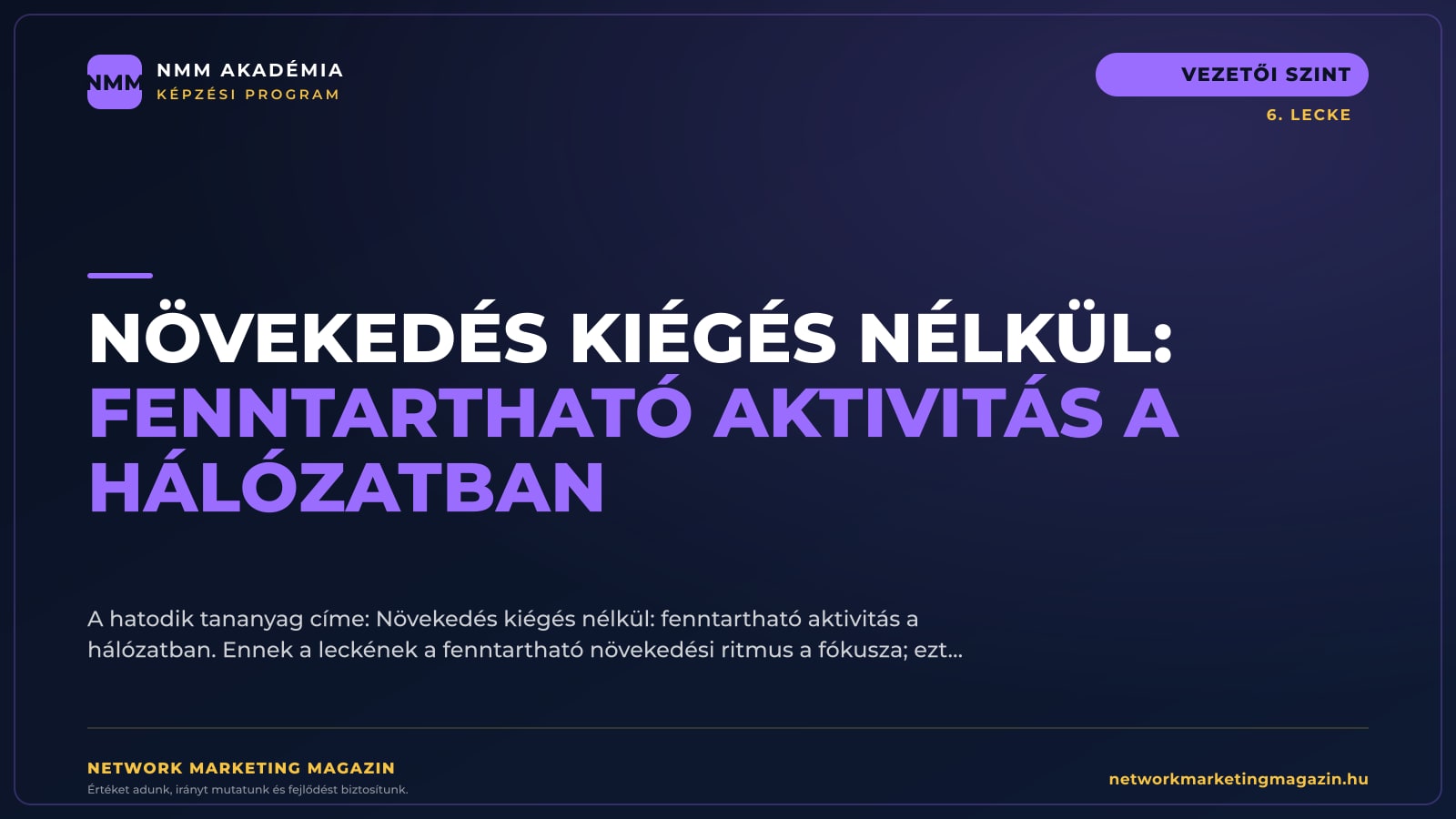 Növekedés kiégés nélkül: fenntartható aktivitás a hálózatban