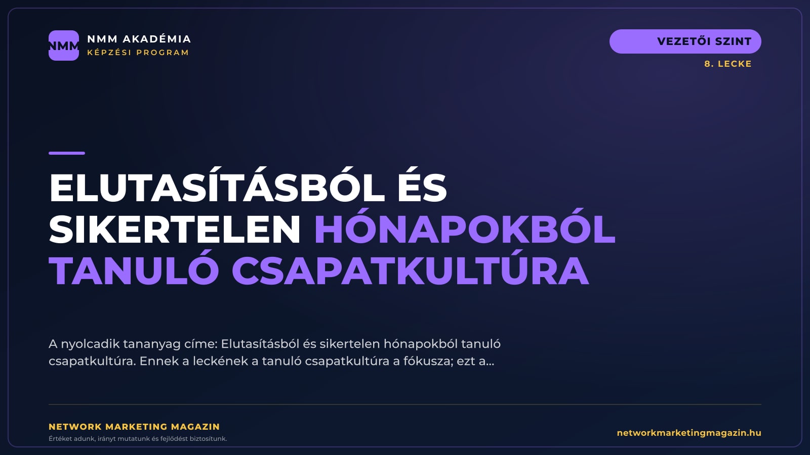 Elutasításból és sikertelen hónapokból tanuló csapatkultúra