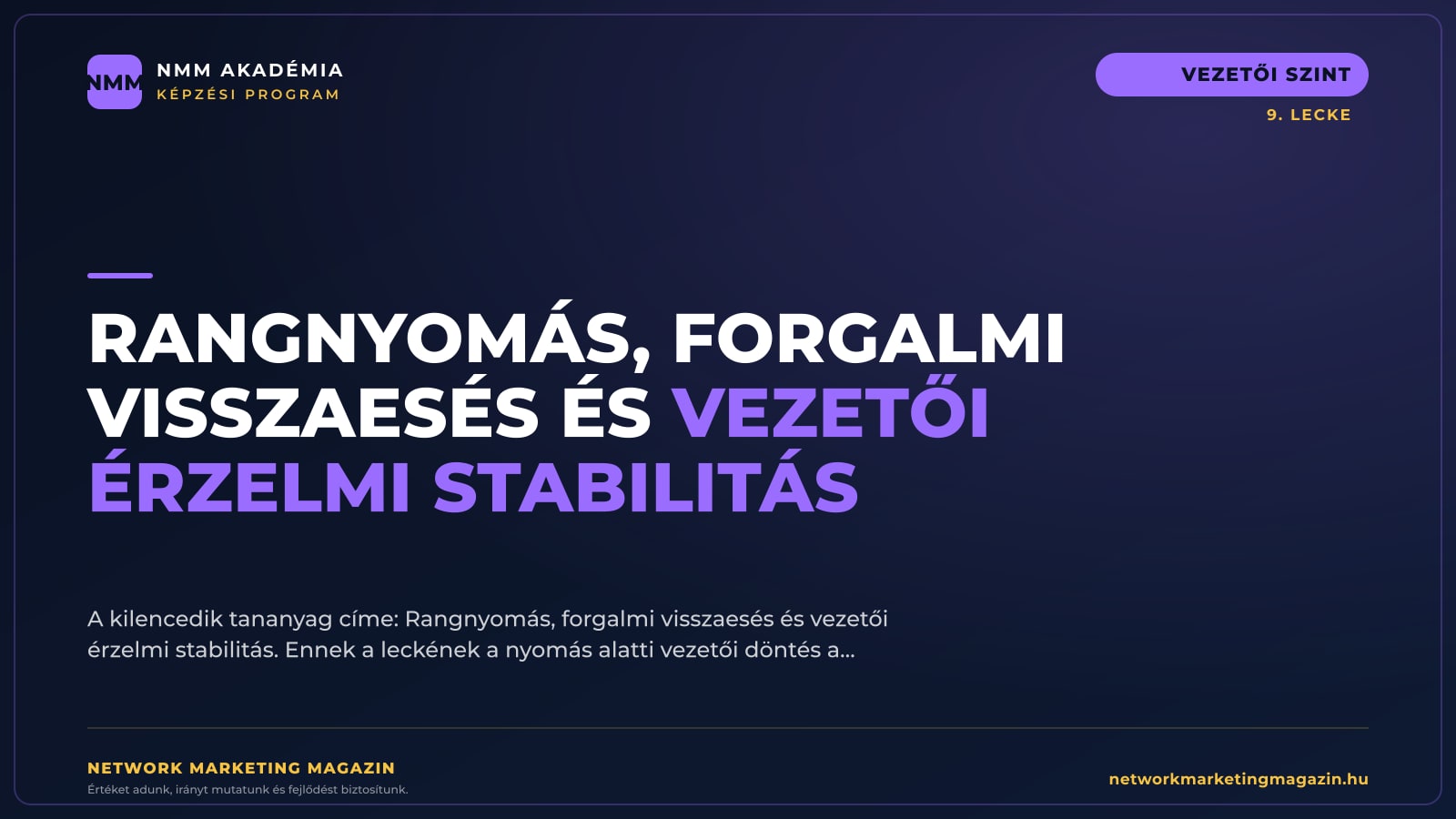 Rangnyomás, forgalmi visszaesés és vezetői érzelmi stabilitás