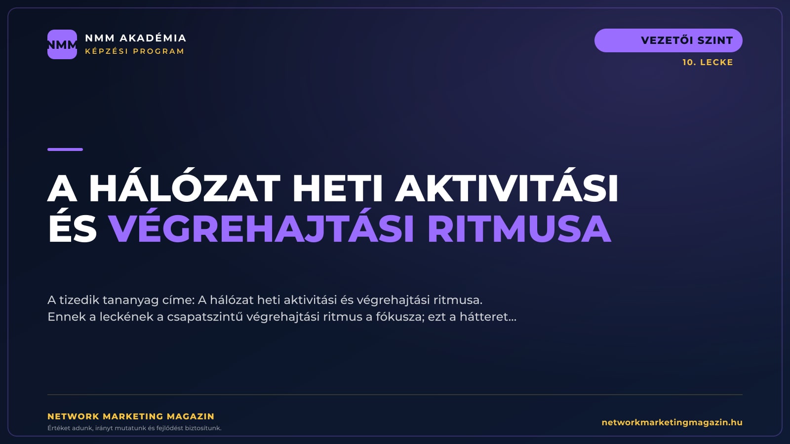 A hálózat heti aktivitási és végrehajtási ritmusa